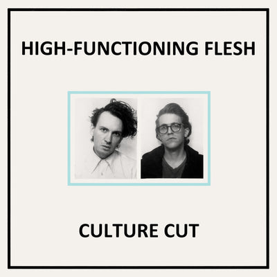 Culture Cut by High-Functioning Flesh