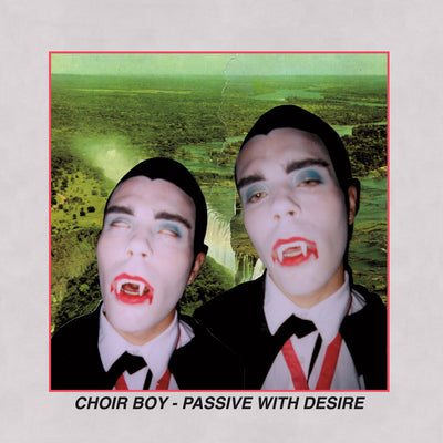 Passive With Desire by Choir Boy