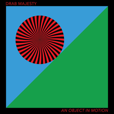 An Object In Motion by Drab Majesty