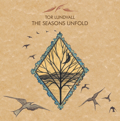 The Seasons Unfold by Tor Lundvall