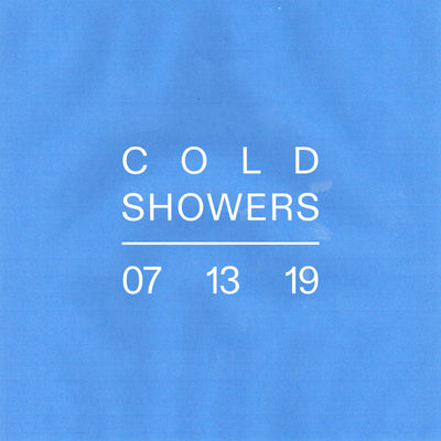 07.13.19 by Cold Showers