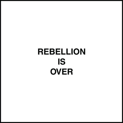 Rebellion Is Over by Genesis Breyer P-Orridge