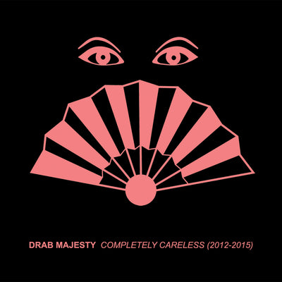 Completely Careless by Drab Majesty