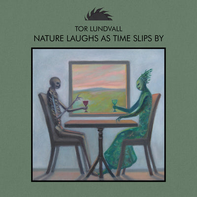 Nature Laughs As Time Slips By by Tor Lundvall