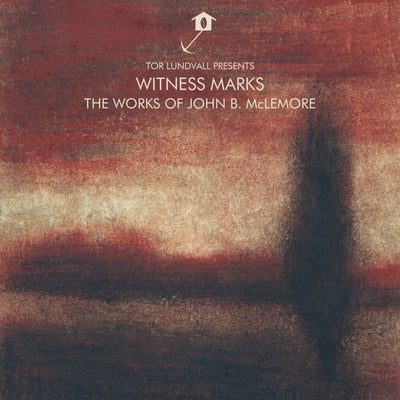 Tor Lundvall Presents: Witness Marks, The Works of John B. McLemore by Tor Lundvall