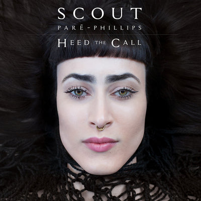 Heed the Call by Scout Paré-Phillips