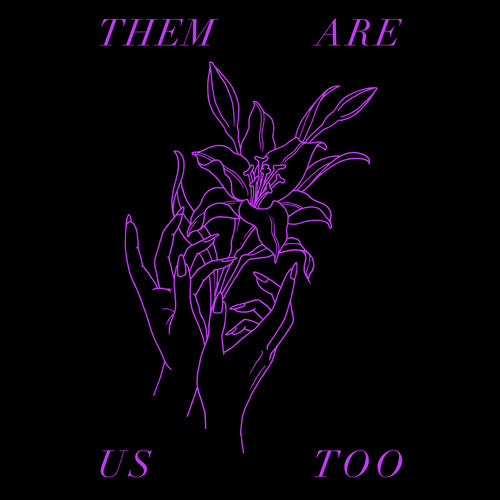 Them Are Us Too 